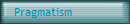 Pragmatism